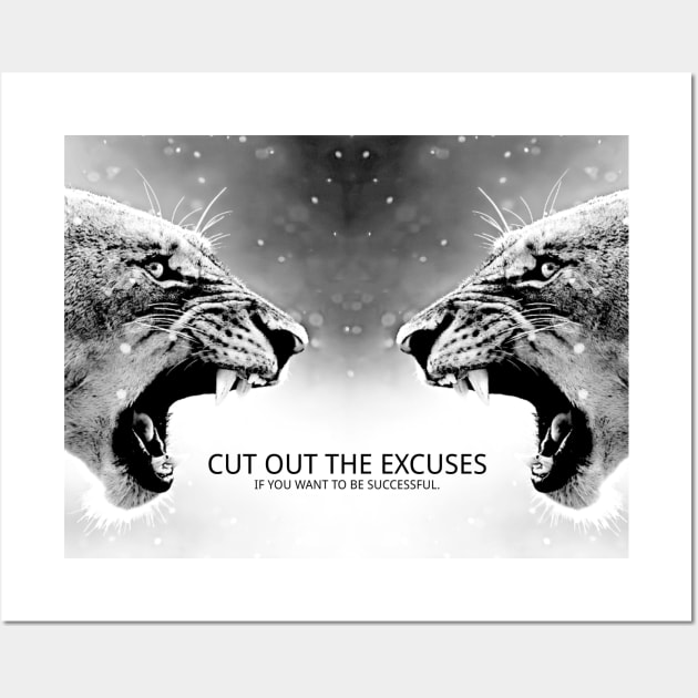 Cut the Excuses Wall Art by Millionaire Quotes